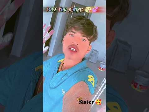 Love you syster 💕💖