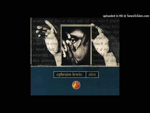 Ephraim Lewis - Skin (Undaya Mix)