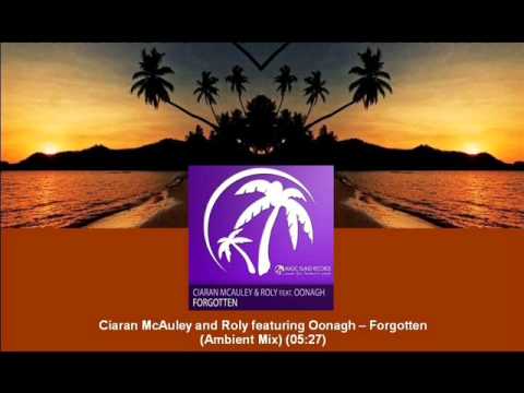 Ciaran McAuley & Roly feat. Oonagh - Forgotten (Ambient Mix) [MAGIC031.06] - UCtzmeuGQKg5BUe5u6bmmyuA