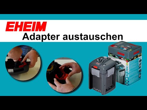 Adapter austauschen - EHEIM professionel 4+