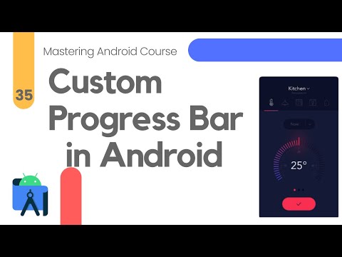 Custom Progress Bar in Android Studio – Mastering Android Course #35