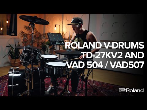 Roland V-Drums TD-27KV2 and VAD504 / VAD507 Overview