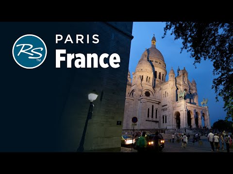Paris, France: Montmarte – Rick Steves’ Europe Travel Guide – Travel Bite