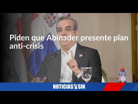 EmisionEstelarSIN: Piden que Abinader presente plan anti-crisis / Asamblea Nacional