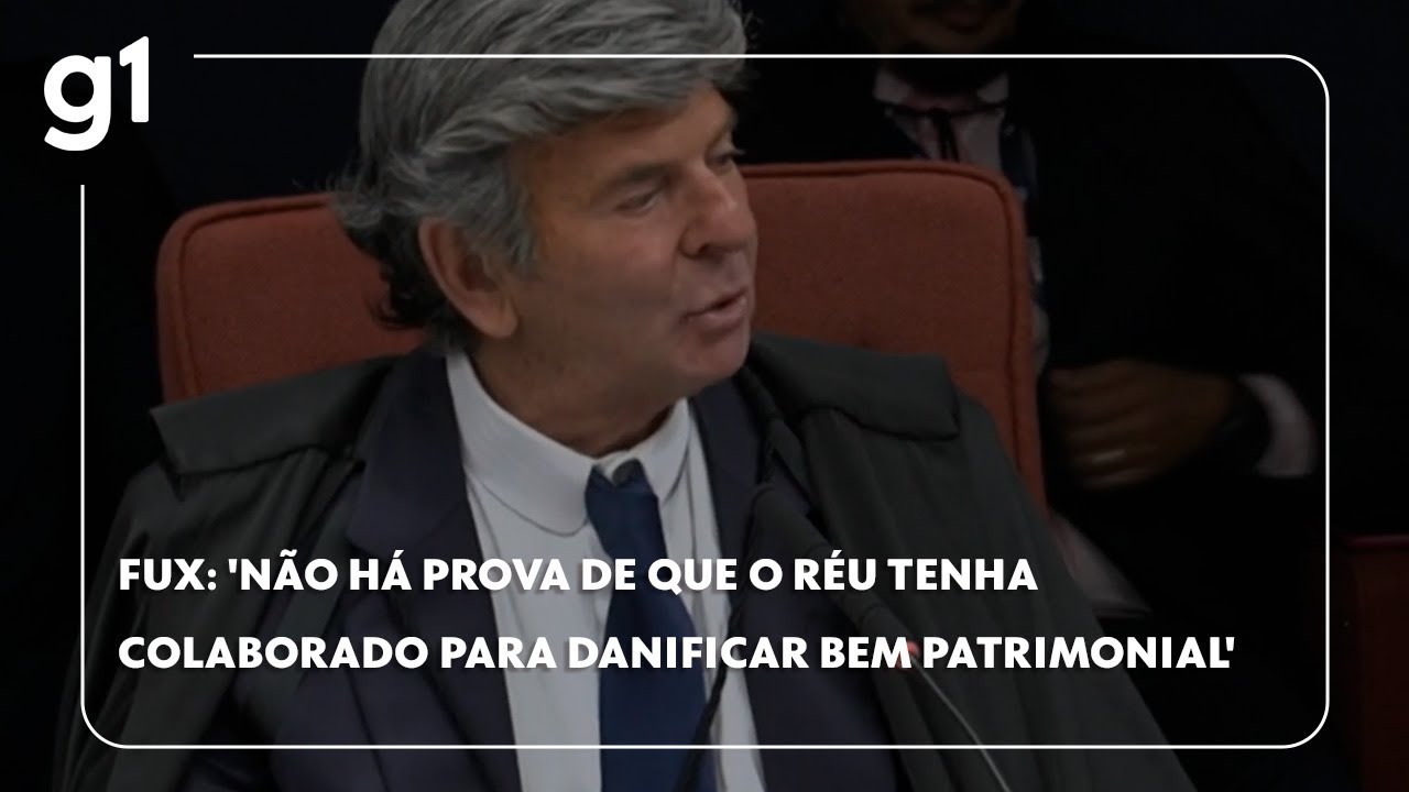 Fux: ‘Não há prova de que o réu tenha colaborado para danificar bem patrimonial’