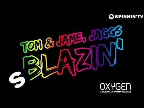 Tom & Jame, Jaggs - Blazin' (OUT NOW) - UCpDJl2EmP7Oh90Vylx0dZtA