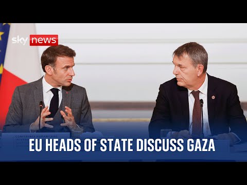 Watch live: EU Heads of State meet in Paris to discuss situation in Gaza
