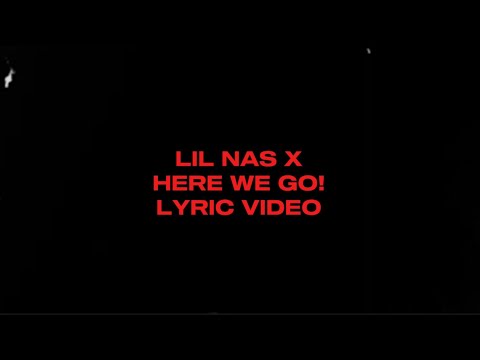 Lil Nas X - HERE WE GO! (Official Lyric Video)