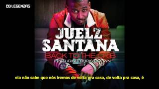 Juelz Santana feat. Chris Brown - Back to the Crib (Legendado/Tradução)