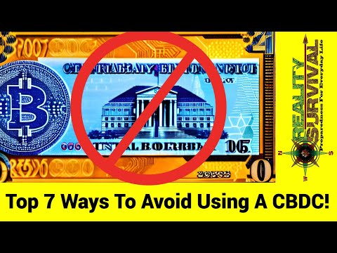 Top 7 Ways To Avoid Using A Central Bank Digital Currency (CBDC)