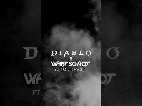 Diablo x What So Not ft. Lucille Croft Teaser