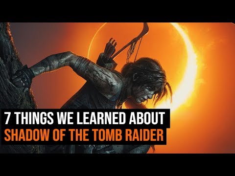 7 things you need to know about Shadow of the Tomb Raider - UCk2ipH2l8RvLG0dr-rsBiZw