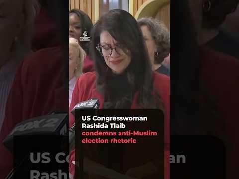 US Congresswoman Rashida Tlaib condemns anti-Muslim election rhetoric