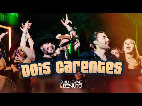 Guilherme e Benuto - Dois Carentes | Deu Rolo No Barretão