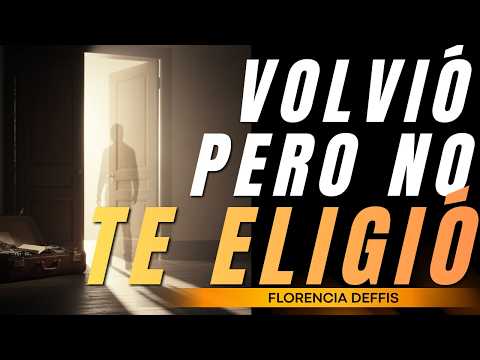 La Verdadera Razón por la que Volvió (no es amor) 