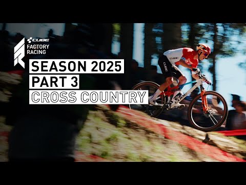 The journey continues  | CUBE Factory Racing XC Highlights 2025 – Episode 3