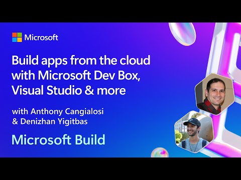 Build apps from the cloud with Microsoft Dev Box Visual Studio & more | BRK184