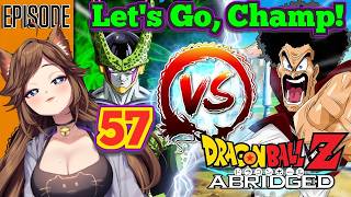 [Goku Said He's Got This!] Episode 57 Dragon Ball Z Abridged DBZA Reac