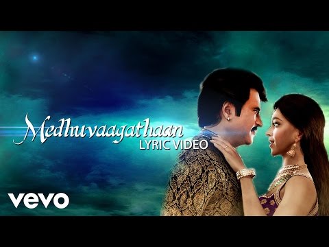 Rajinikanth | Kochadaiiyaan - Medhuvaagathaan Lyric | A.R.Rahman - UCTNtRdBAiZtHP9w7JinzfUg