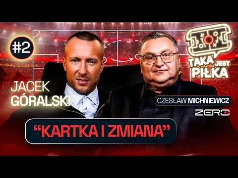 JACEK GÓRALSKI U CZESŁAWA MICHNIEWICZA | TAKA JEST PIŁKA #2