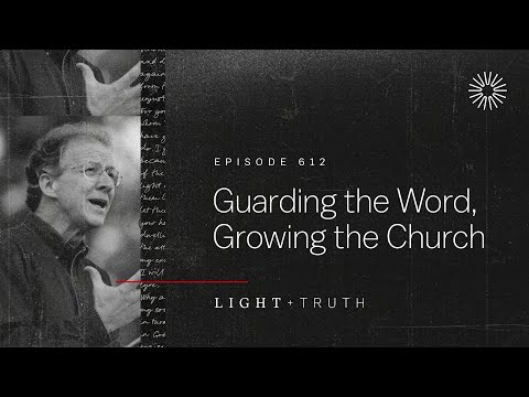 Guarding the Word, Growing the Church