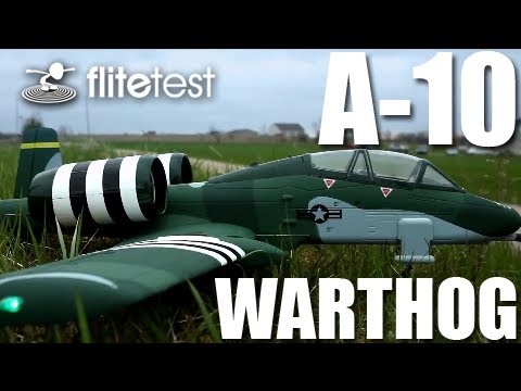 Flite Test - A-10 Warthog - REVIEW - UC9zTuyWffK9ckEz1216noAw