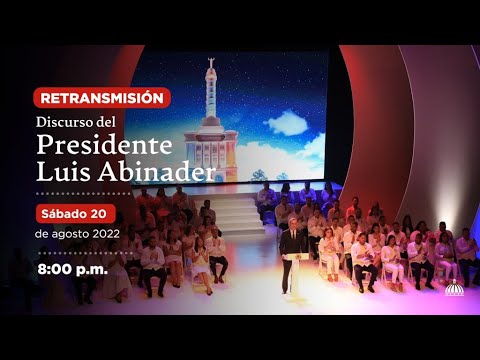 Retransmisión del Discurso del Presidente Luis Abinader.