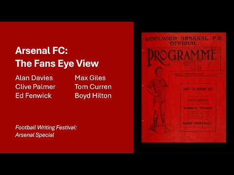 Arsenal FC: The Fans Eye View – Football Writing Festival: Arsenal Special