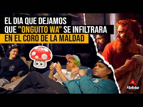 EL DIA QUE DEJAMOS QUE "ONGUITO WA" SE INFILTRARA EN EL CORO DE LA MALDAD (TENEMOS MAS GRABACIONES)