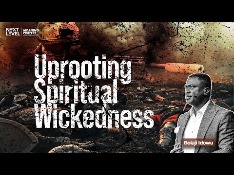 Next Level Prayers  Uprooting Spiritual Wickedness  Pst Bolaji Idowu  22nd November 2021