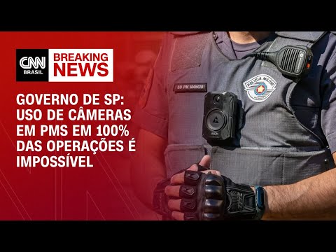 Governo de SP: Uso de câmeras em PMs em 100% das operações é impossível | BASTIDORES CNN