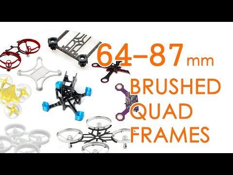 ULTIMATE ROUNDUP: Brushed quadcopter frames from 64mm to 87mm (Feb 2017) - UCBptTBYPtHsl-qDmVPS3lcQ
