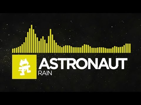 [Electro] - Astronaut - Rain [Monstercat EP Release] - UCJ6td3C9QlPO9O_J5dF4ZzA