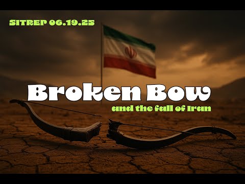 Broken Bow and the Fall of Iran - SITREP 06.19.25