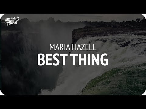 Maria Hazell - Best Thing - UCeYF1FqQaMV8LLaFffqPyLQ