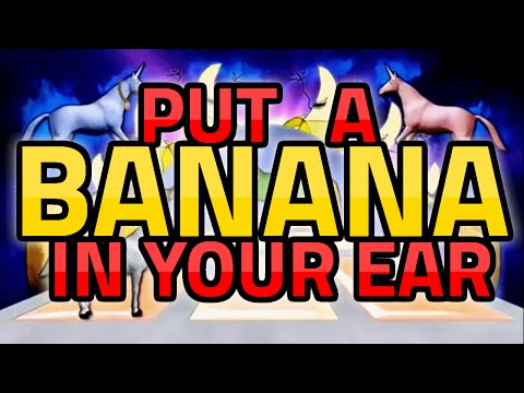 Put A Banana In Your Ear