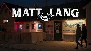 Matt Lang - Love Me Some You (Official Video)