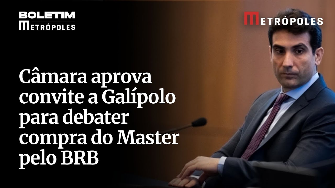 Câmara aprova convite a Galípolo para debater compra do Master pelo BRB
