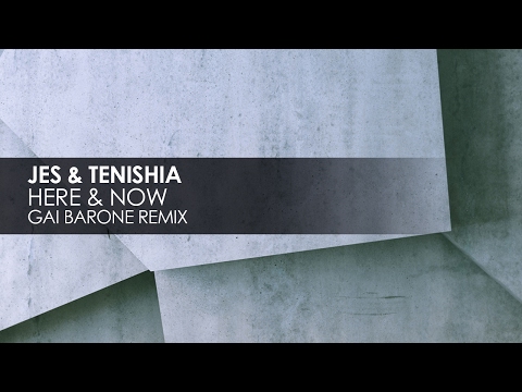 JES & Tenishia - Here & Now (Gai Barone Remix) - UCvYuEpgW5JEUuAy4sNzdDFQ