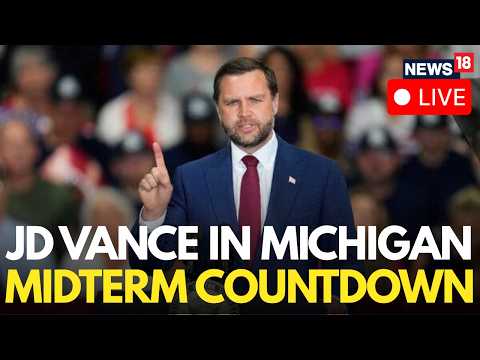 LIVE:JD VANCE IN MICHIGAN: VP Holds Key Rally as America Counts Down to November 3 Midterms | News18