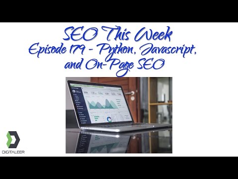 SEO This Week Episode 179 - Python, Javascript, and On-Page SEO