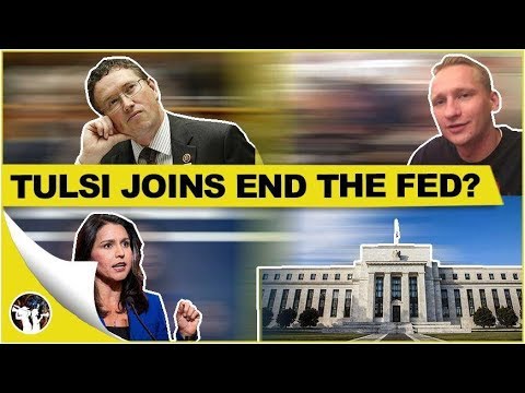 Tulsi Gabbard Joins End The Fed Movement