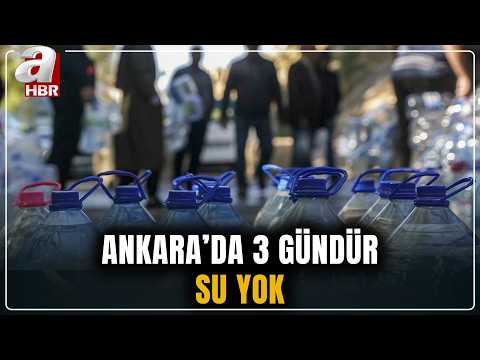 Ankara'da bazı mahallelerde 3 gündür su yok | A Haber