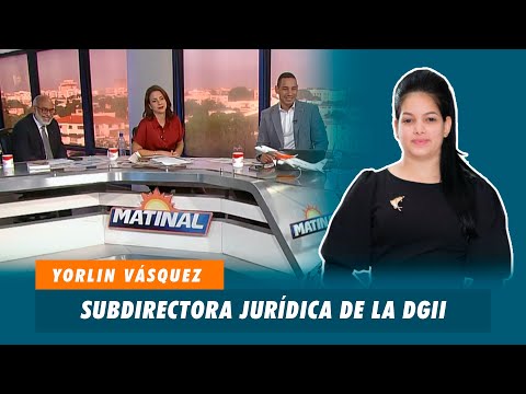 Yorlin Vásquez, Subdirectora jurídica de la DGII | Matinal