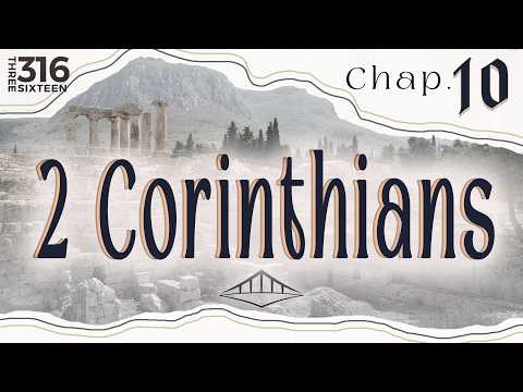 2 Corinthians (Chap. 10) | The Weapons of Our Warfare
