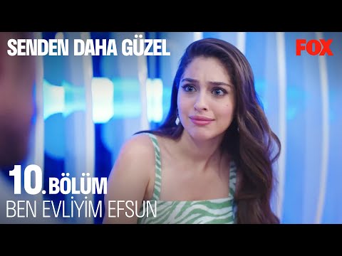 Efsun'u Yıkan Acı İtiraf - Senden Daha Güzel 10. Bölüm