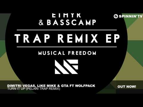 Dimitri Vegas, Like Mike & GTA - Turn It Up ft. Wolfpack (Pelari Trap Remix) [Official Audio]