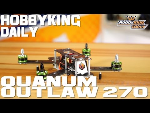 Quanum Outlaw 270 - HobbyKing Daily - UCkNMDHVq-_6aJEh2uRBbRmw