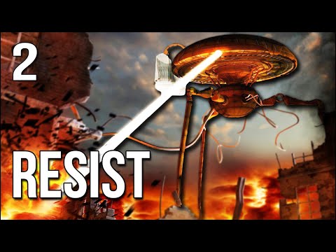 Resist | Part 2 | It's War Of The Worlds Out Here!