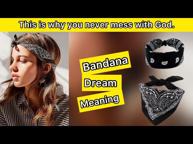 What Does It Mean To Dream About Bandanas?